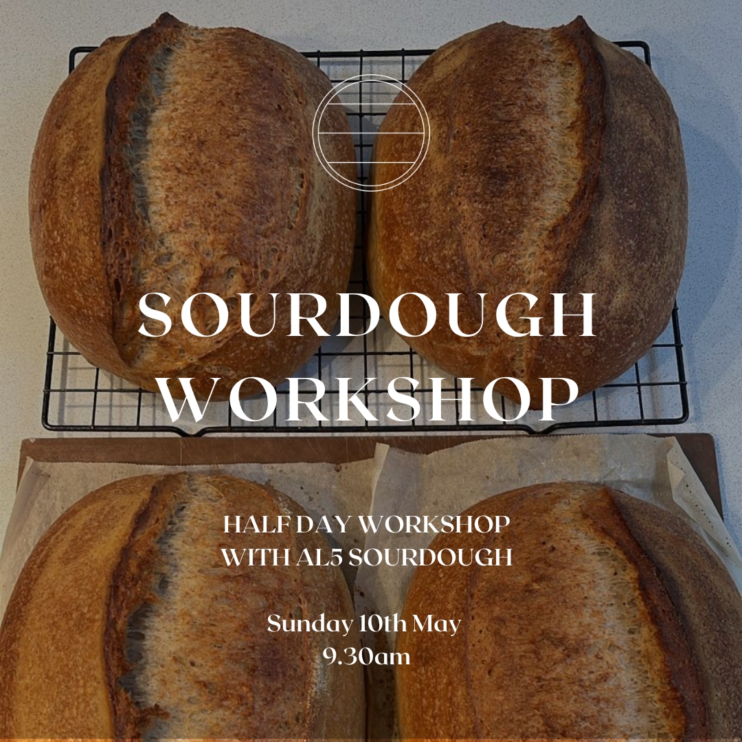 AL5 SOURDOUGH BEGINNERS SOURDOUGH WORKSHOP
10th May